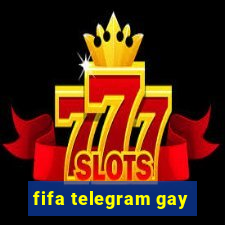 fifa telegram gay